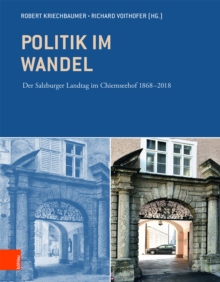 Image for Politik im Wandel : Der Salzburger Landtag im Chiemseehof 1868-2018