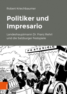 Image for Politiker und Impresario : Landeshauptmann Dr. Franz Rehrl und die Salzburger Festspiele