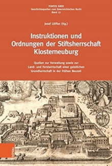 Image for Instruktionen und Ordnungen der Stiftsherrschaft Klosterneuburg