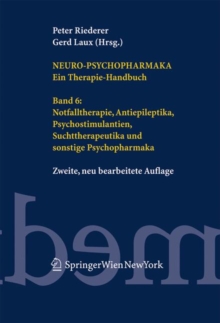 Image for Neuro-Psychopharmaka. Ein Therapie-Handbuch : Band 6: Notfalltherapie, Antiepileptika, Psychostimulantien, Suchttherapeutika und sonstige Psychopharmaka