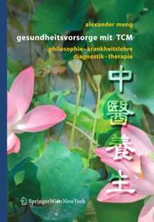 Image for Gesundheitsvorsorge mit TCM: Philosophie - Krankheitslehre - Diagnostik - Therapie