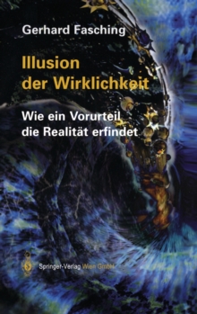 Image for Illusion Der Wirklichkeit : Wie Ein Vorurteil Die Realitat Erfindet