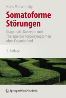 Image for Somatoforme Storungen : Diagnostik, Konzepte und Therapie bei Korpersymptomen ohne Organbefund