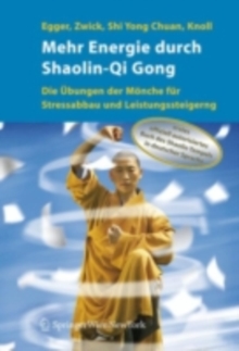 Image for Mehr Energie durch Shaolin-Qi Gong: Die Ubungen der Monche fur Stressabbau und Leistungssteigerung