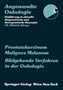 Image for Prostatakarzinom Malignes Melanom Bildgebende Verfahren in der Onkologie