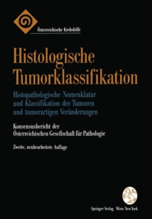 Image for Histologische Tumorklassifikation : Histopathologische Nomenklatur und Klassifikation der Tumoren und tumorartigen Veranderungen