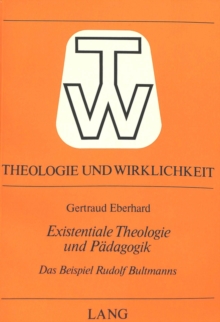 Existentiale Theologie und Paedagogik