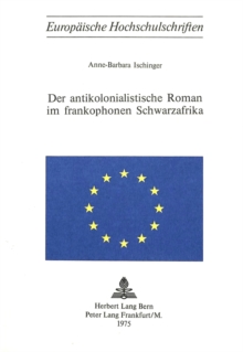 Der antikolonialistische Roman im frankophonen Schwarzafrika