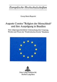 Auguste Comtes Â«Religion der MenschheitÂ» und ihre Auspraegung in Brasilien