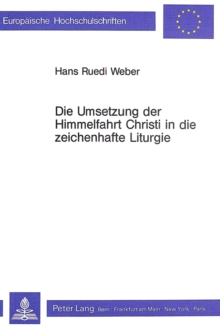 Die Umsetzung der Himmelfahrt Christi in die zeichenhafte Liturgie