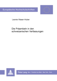 Die Praeambeln in den schweizerischen Verfassungen