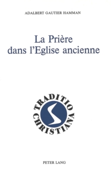 La priere dans l'Eglise ancienne