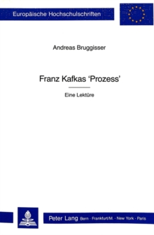 Franz Kafkas Â«ProzessÂ» - Eine Lektuere