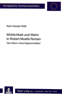 Wirklichkeit und Wahn in Robert Musils Roman