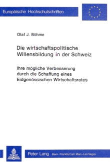 Die wirtschaftspolitische Willensbildung in der Schweiz