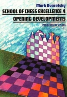 Image for School of Chess Excellence 4 : Opening Developments