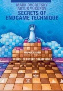 Image for Secrets of Endgame Technique : School of Future Champions -- Volume 3