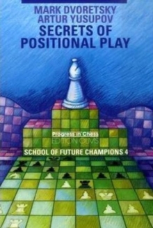 Image for Secrets of Positional Play : School of Future Champions -- Volume 4
