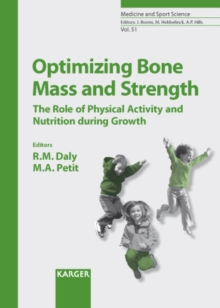 Image for Optimizing Bone Mass and Strength: The Role of Physical Activity and Nutrition during Growth.