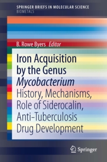 Image for Iron Acquisition by the Genus Mycobacterium: History, Mechanisms, Role of Siderocalin, Anti-Tuberculosis Drug Development
