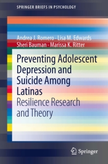 Image for Preventing Adolescent Depression and Suicide Among Latinas: Resilience Research and Theory