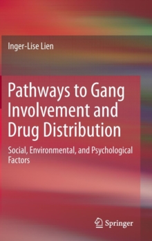 Image for Pathways to gang involvement and drug distribution  : social, environmental, and psychological factors