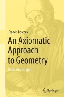 Image for Axiomatic Approach to Geometry: Geometric Trilogy I