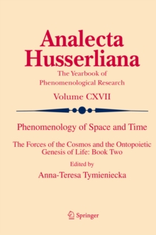 Image for Phenomenology of Space and Time: The Forces of the Cosmos and the Ontopoietic Genesis of Life: Book Two