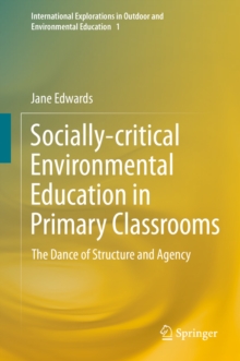Image for Socially-critical Environmental Education in Primary Classrooms: The Dance of Structure and Agency