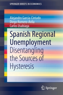 Image for Spanish Regional Unemployment : Disentangling the Sources of Hysteresis