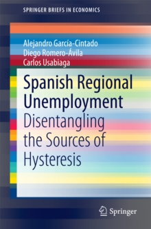 Image for Spanish Regional Unemployment: Disentangling the Sources of Hysteresis
