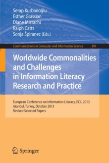 Image for Worldwide commonalities and challenges in information literacy research and practice  : European Conference on Information Literacy, ECIL 2013, Istanbul, Turkey, October 22-25, 2013, revised selected
