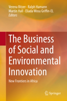Image for The Business of Social and Environmental Innovation: New Frontiers in Africa