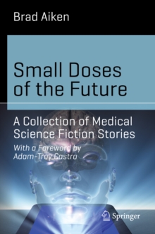 Image for Small doses of the future: a collection of medical science fiction stories