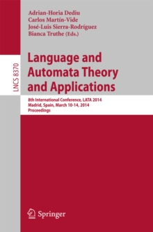 Image for Language and Automata Theory and Applications: 8th International Conference, LATA 2014, Madrid, Spain, March 10-14, 2014, Proceedings