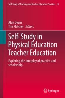 Image for Self-study in physical education teacher education: exploring the interplay of practice and scholarship