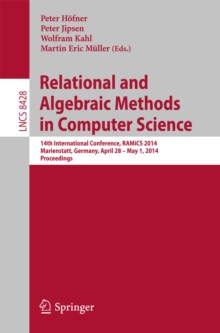 Image for Relational and Algebraic Methods in Computer Science: 14th International Conference, RAMiCS 2014, Marienstatt, Germany, April 28 -- May 1, 2014, Proceedings