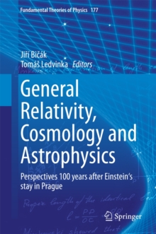 Image for General Relativity, Cosmology and Astrophysics : Perspectives 100 years after Einstein's stay in Prague