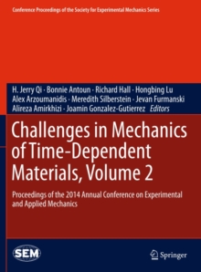 Image for Challenges in Mechanics of Time-Dependent Materials, Volume 2: Proceedings of the 2014 Annual Conference on Experimental and Applied Mechanics