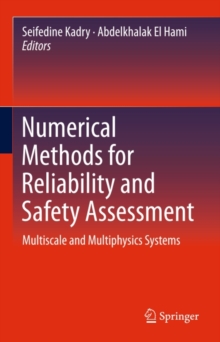 Image for Numerical Methods for Reliability and Safety Assessment: Multiscale and Multiphysics Systems