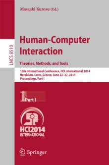 Image for Human-Computer InteractionTheories, Methods, and Tools: 16th International Conference, HCI International 2014, Heraklion, Crete, Greece, June 22-27, 2014, Proceedings, Part I