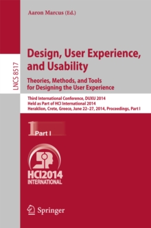 Image for Design, User Experience, and Usability: Theories, Methods, and Tools for Designing the User Experience: Third International Conference, DUXU 2014, Held as Part of the HCI International 2014, Heraklion, Crete, Greece, June 22-27, 2014, Proceedings, Part I
