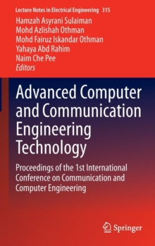 Image for Advanced computer and communication engineering technology  : proceedings of the 1st International Conference on Communication and Computer Engineering