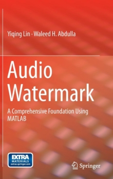 Image for Audio watermark  : a comprehensive foundation using MATLAB