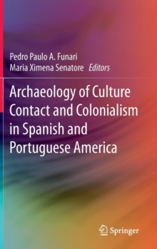 Image for Archaeology of Culture Contact and Colonialism in Spanish and Portuguese America