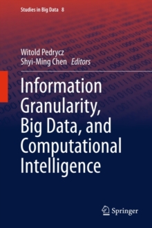 Image for Information Granularity, Big Data, and Computational Intelligence