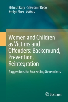 Image for Women and children as victims and offenders  : background, prevention, reintegrationVolume 1