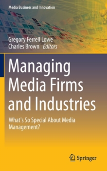Image for Managing media firms and industries  : what's so special about media management?