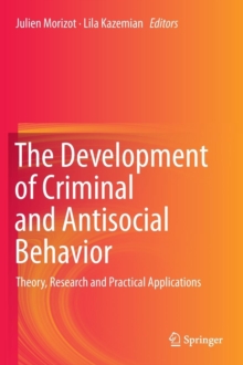 The Development of Criminal and Antisocial Behavior: Theory, Research and Practical Applications