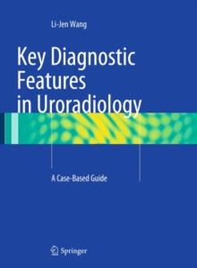 Image for Key Diagnostic Features in Uroradiology: A Case-Based Guide
